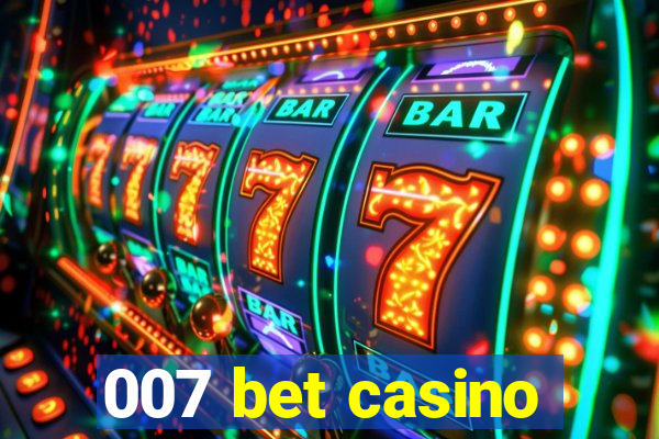 007 bet casino